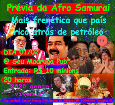 Cartaz da festa "Prévia da AfroSamurai", com fotos dos políticos do sul global e a mensagem "Mais frenética que país rico atrás de petróleo" e informações sobre a festa.